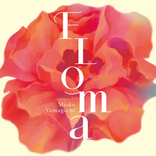 [CD] 山口美央子『FLOMA』 / Mioko Yamaguchi - FLOMA